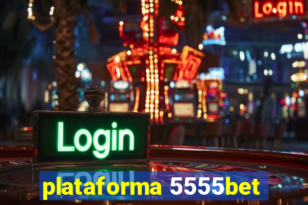 plataforma 5555bet